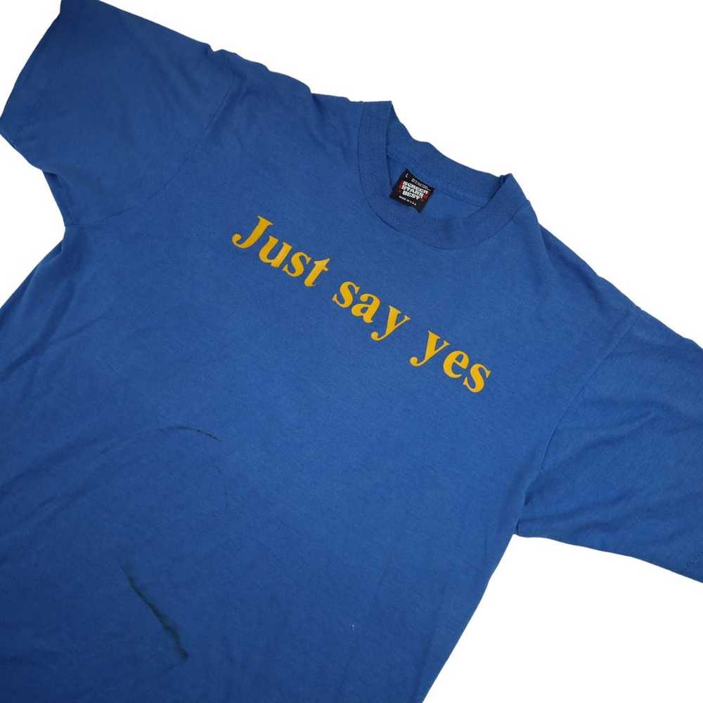 Vintage "Just Say Yes" Graphic T Shirt - image 2