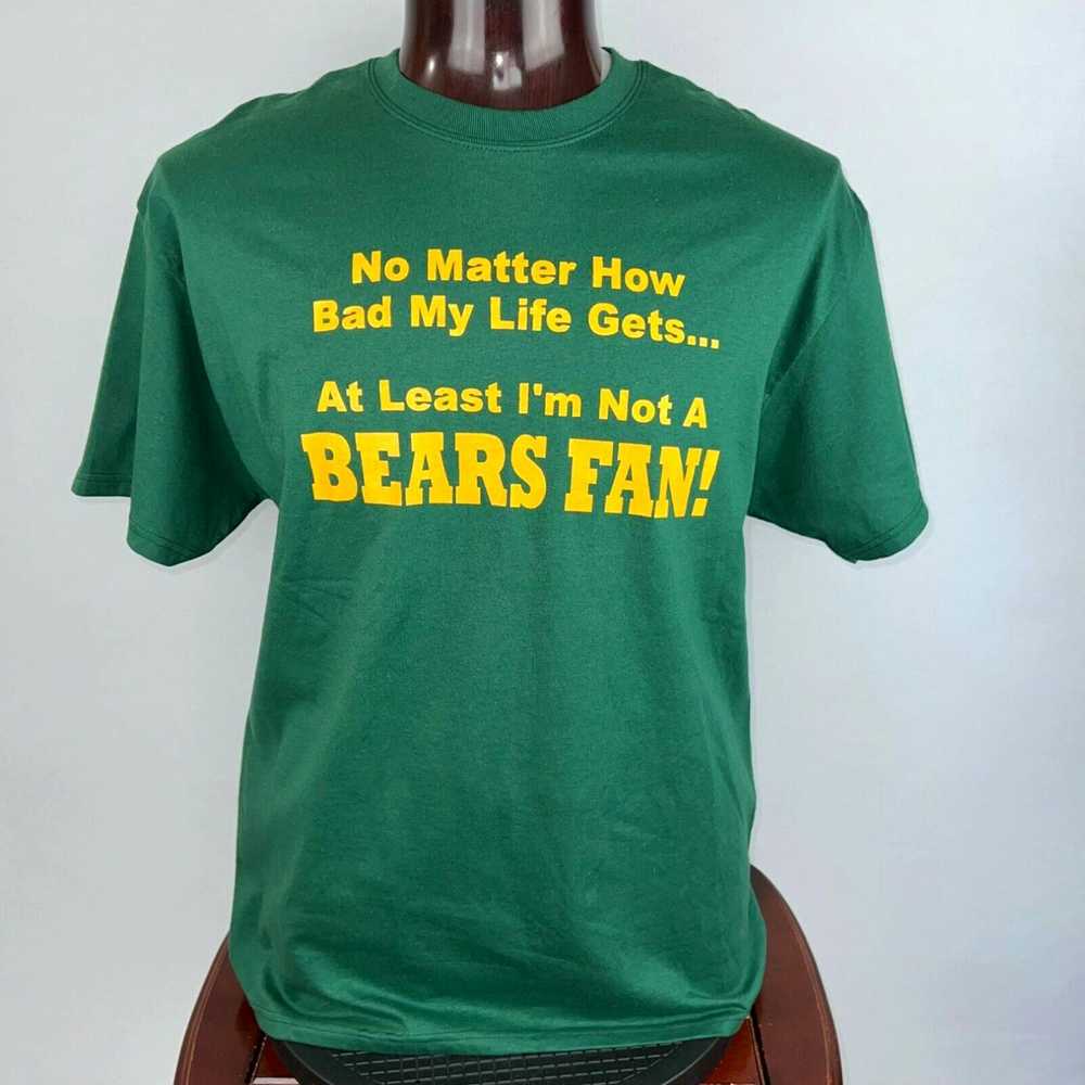 Hanes Green Bay Packers - At Least Im Not A Bears… - image 1