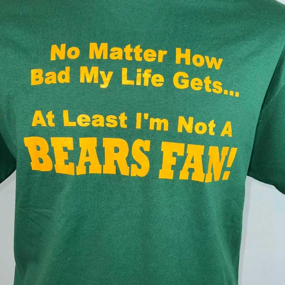 Hanes Green Bay Packers - At Least Im Not A Bears… - image 2