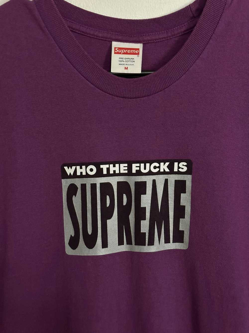 Supreme Supreme Who The Fuck Tee - image 2